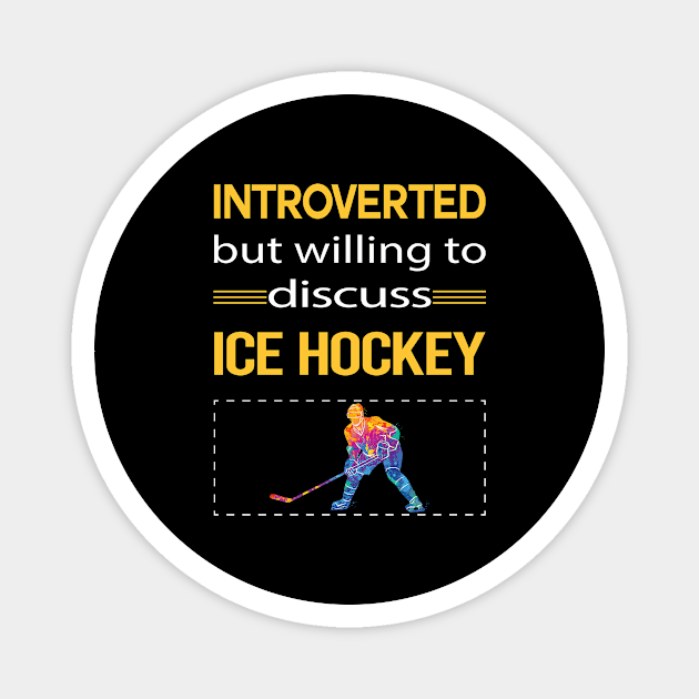 Funny Introverted Ice Hockey Magnet by symptomovertake